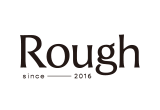 Rough（ラフ）